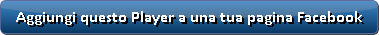 Aggiungi questo Player ad una delle tue pagine Facebook